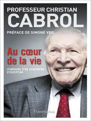 cover image of Au cœur de la vie. Itinéraire d'un chirurgien d'exception